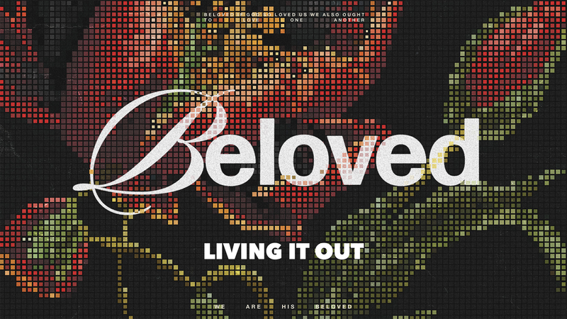 Beloved: Living It Out