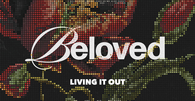 Beloved: Living It Out