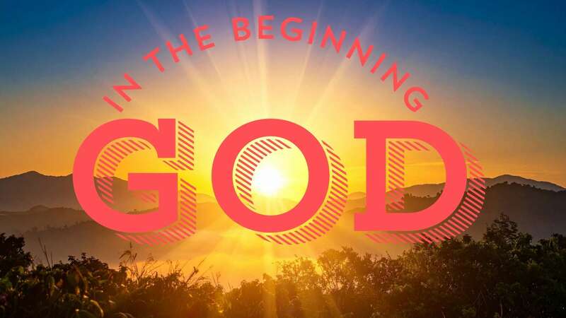 In the beginning God - Genesis 1:1-2:3