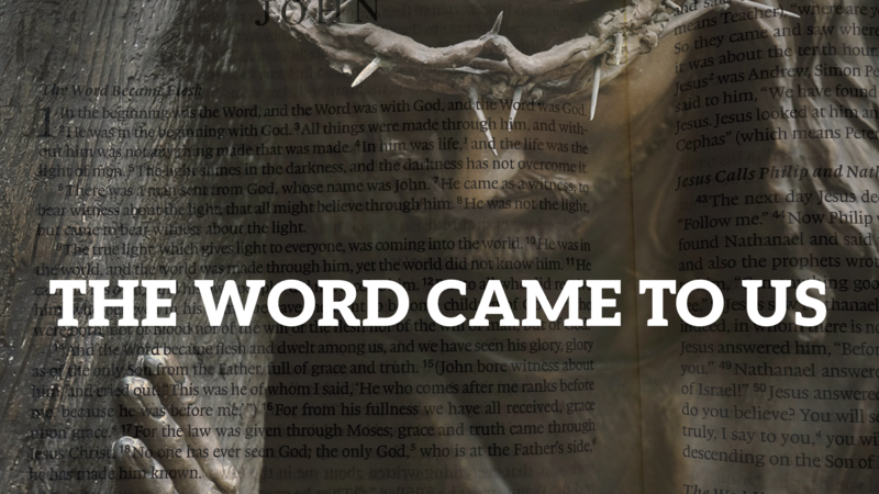 The Word Came to Us