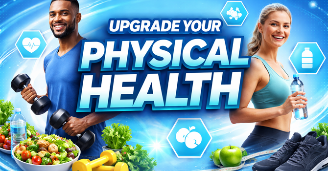 Upgrade Your Physical Health pt. 2 image