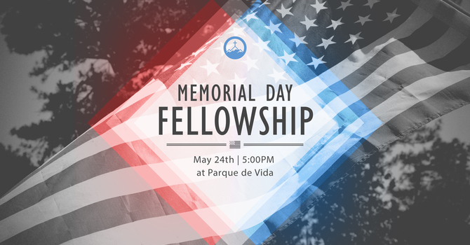 Memorial Day Fellowship