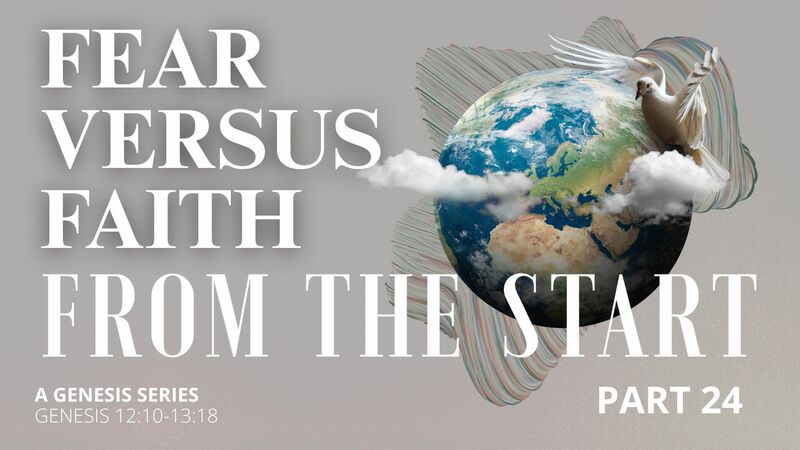 From the Start - Part 24 | Fear Versus Faith