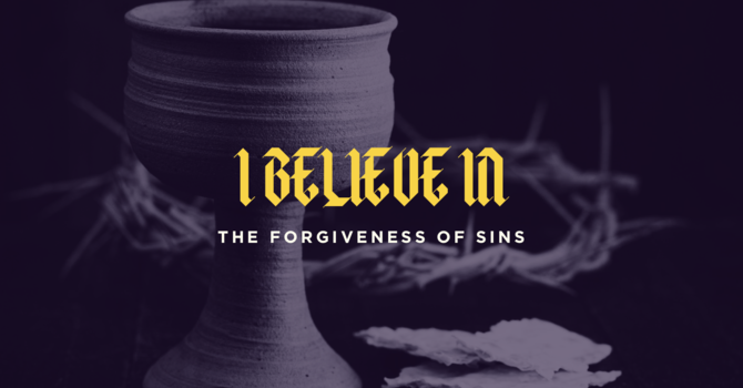 I Believe in the Forgiveness of Sins