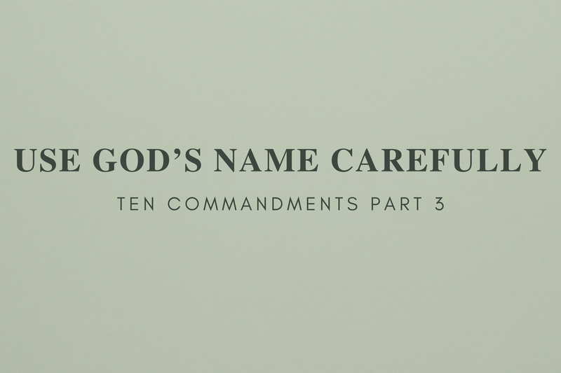 Use God's Name Carefully
