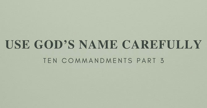 Use God's Name Carefully