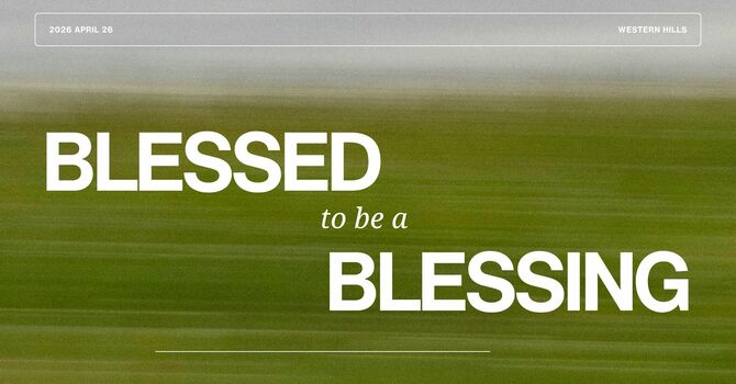 Blessed to be a Blessing