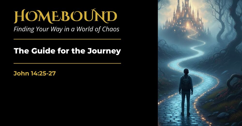 The Guide for the Journey | Homebound Series