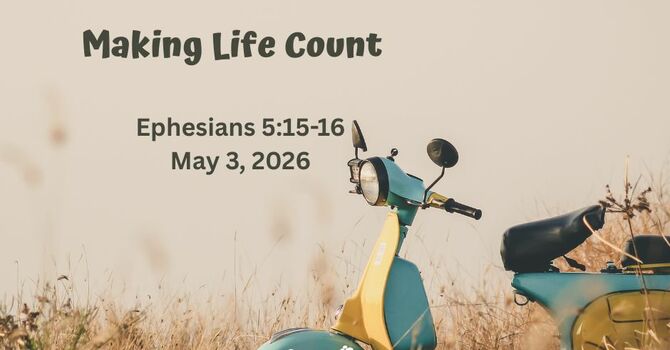 Making Life Count