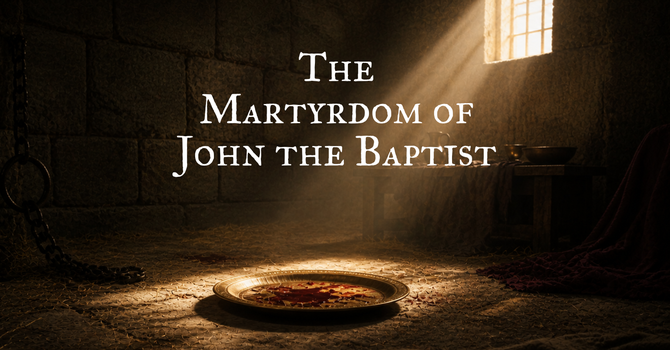 The Martyrdom of John the Baptist