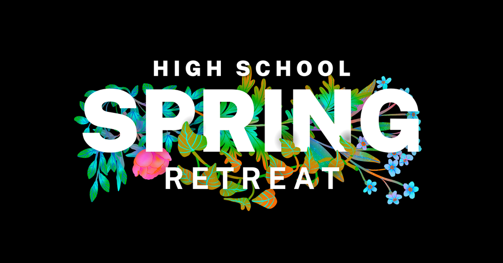 High School Spring Retreat
