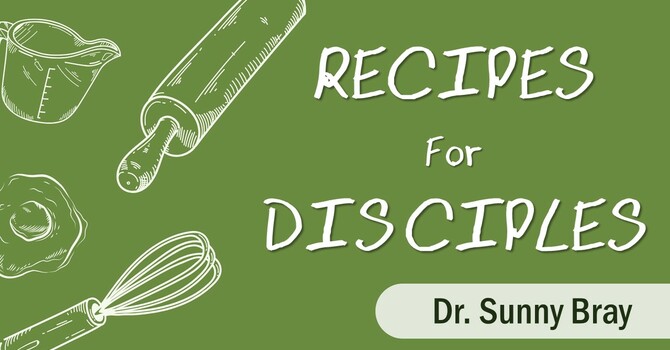 Recipes for Disciples