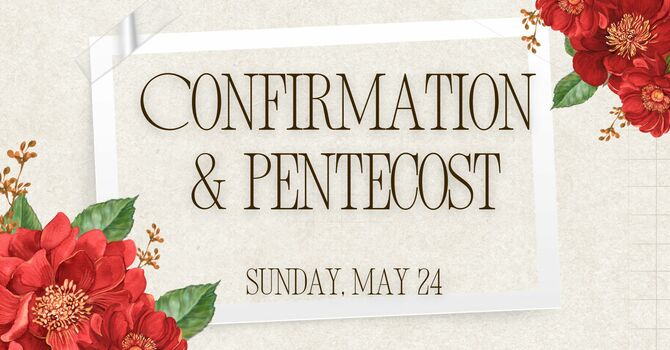 Confirmation & Pentecost Sunday