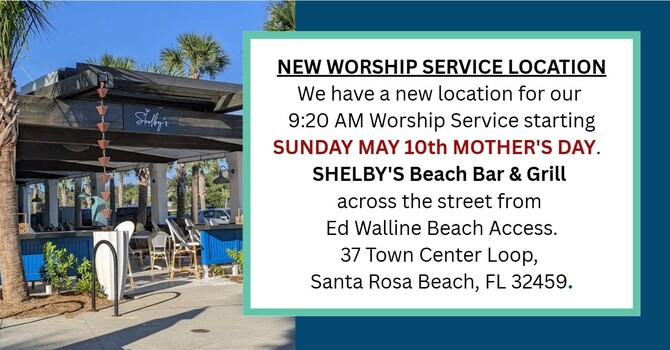 ATTENTION: 9:20AM WORSHIP SERVICE MOVED TO SHELBY'S BEACH BAR & GRILL