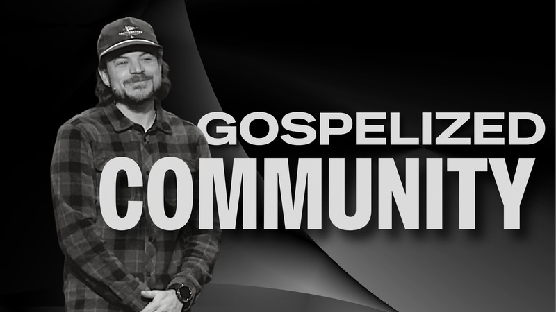 Gospelized Community