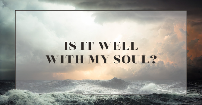Is It Well With My Soul?