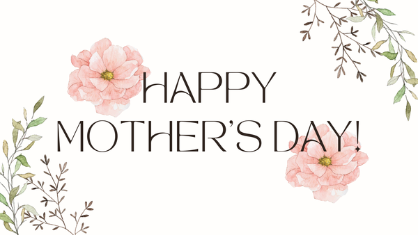 Mother's Day Weekend