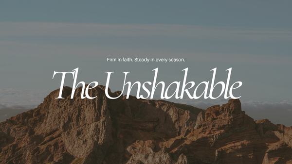 The Unshakable  