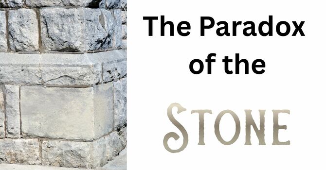 The Paradox of the Stone