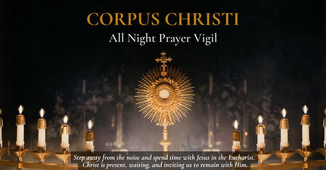 Corpus Christi All-Night Prayer Vigil