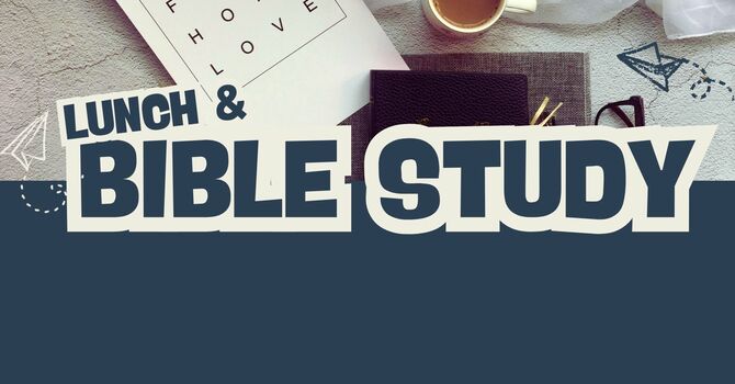 Lunch & Bible Study
