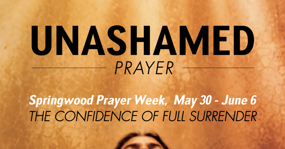 Unashamed Prayer - Prayer Week