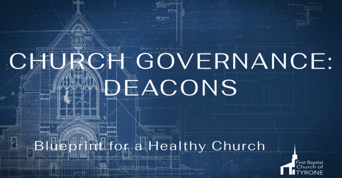Church Governance: Deacons