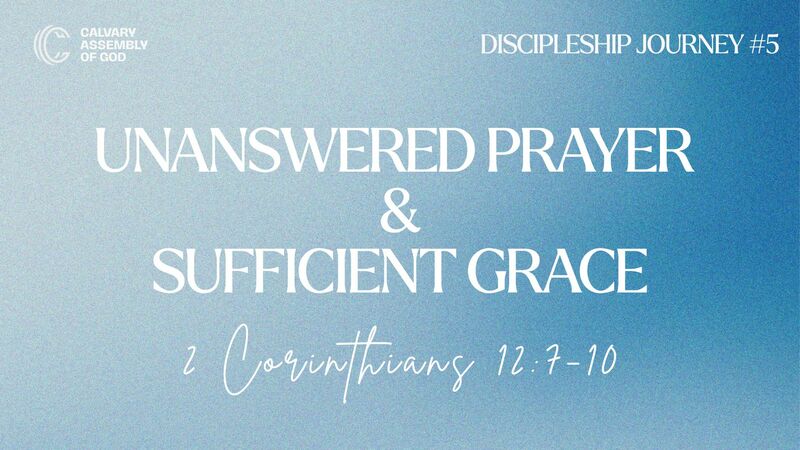 Unanswered Prayer & Sufficient Grace