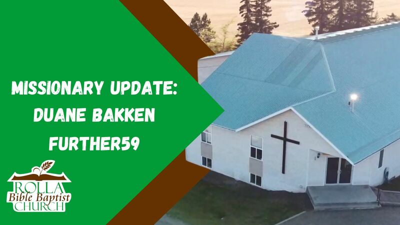 Missionary Update: Duane Bakken - Further59