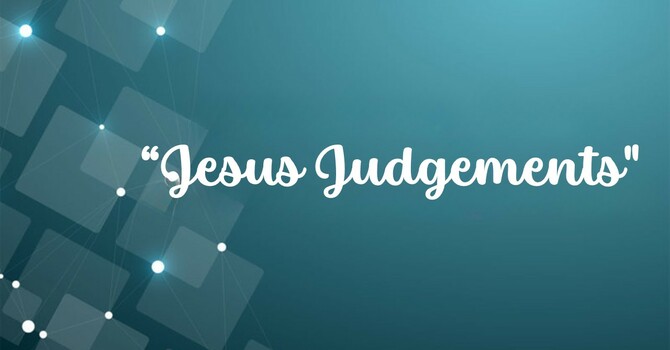 Jesus Judgements