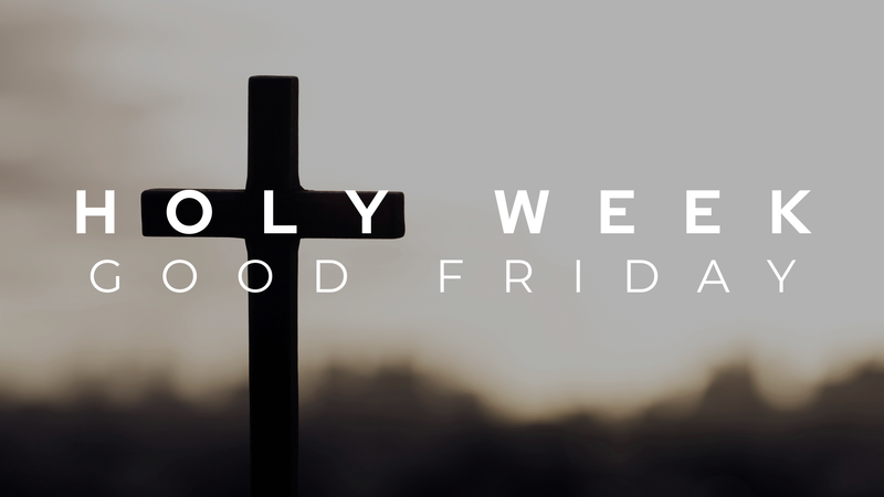 GOOD FRIDAY