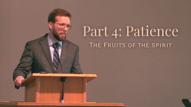 The Fruits of the Spirit Part 4: Patience 