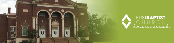 FBC Brownwood:  Express our Faith, Experience Belonging, Embrace our Call.