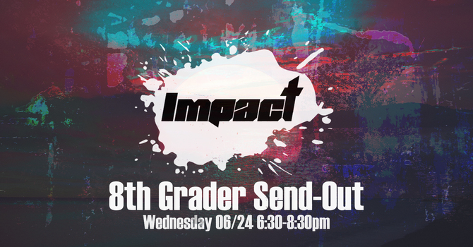 Impact 8th Grader Send-Out