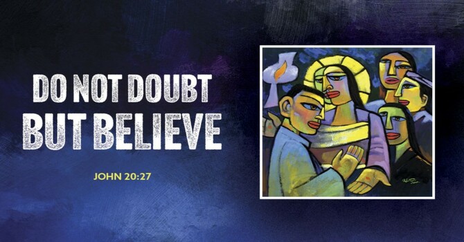 Do not doubt but believe