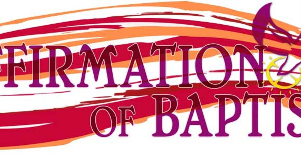AFFIRMATION OF BAPTISM - CONFIRMATION SUNDAY