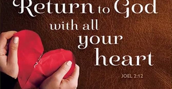 Return to God With All Your Heart