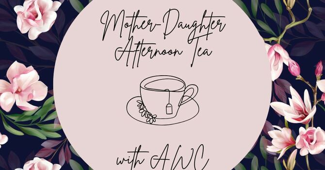 Mother/Daughter Tea