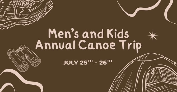 Men’s & Kid’s Annual Canoe Trip