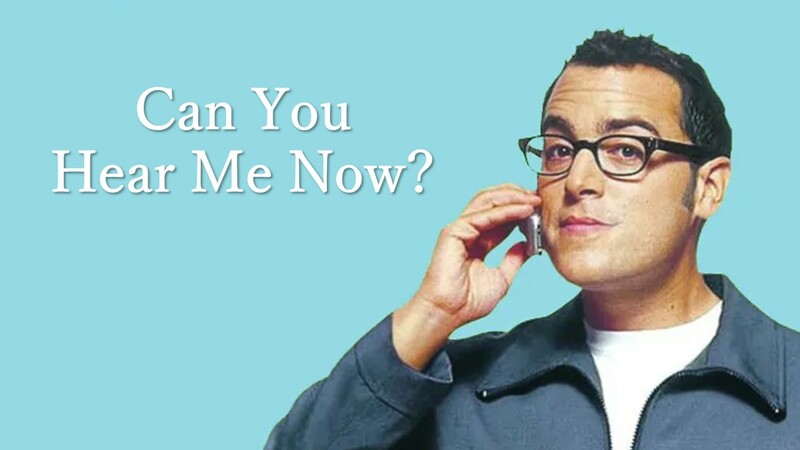 “Can You Hear Me Now?”