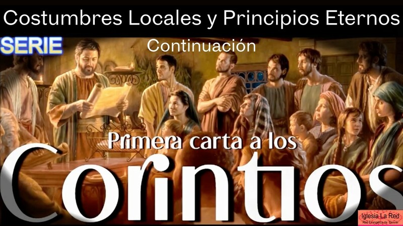  Costumbres Locales y Principios Eternos - 1 Corintios 11:1-16 Continuación