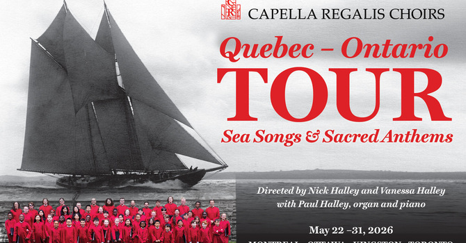 Capella Regalis Choirs Quebec - Ontario Tour