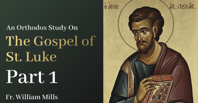 Gospel of Luke: Part 1