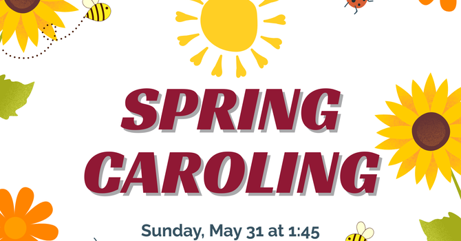 Spring Caroling