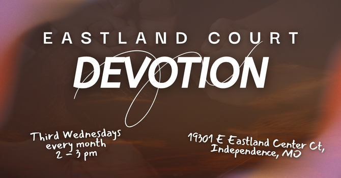 Eastland Court Devotion