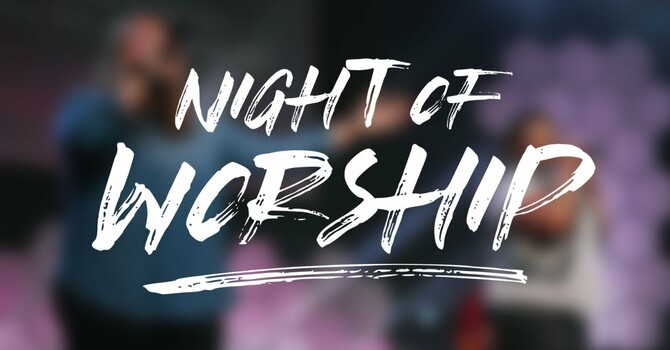 Worship and Praise Night