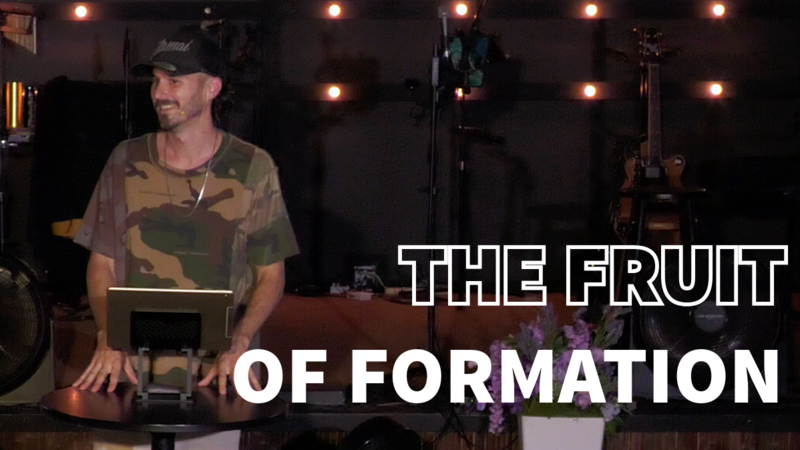 The Fruit Of Formation