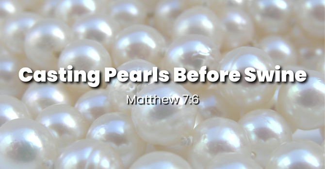 Casting Pearls Before Swine