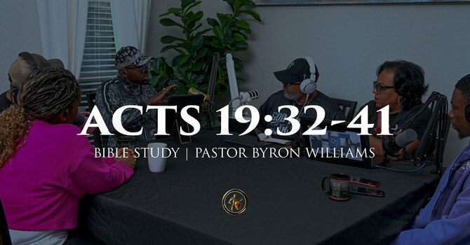ACTS 19:32-41 | BIBLE STUDY | 5.4.26