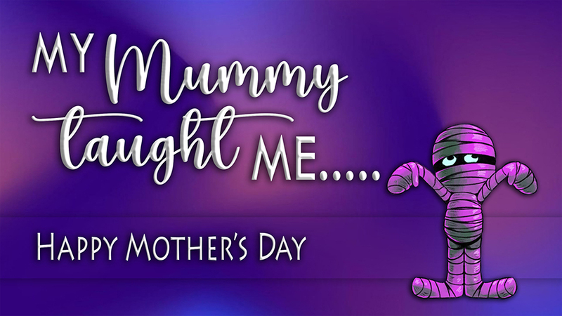 My MUMMY Taught ME